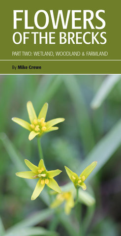 Flowers of the Brecks Part Two: Wetland, Woodland & Farmland, by Mike Crewe